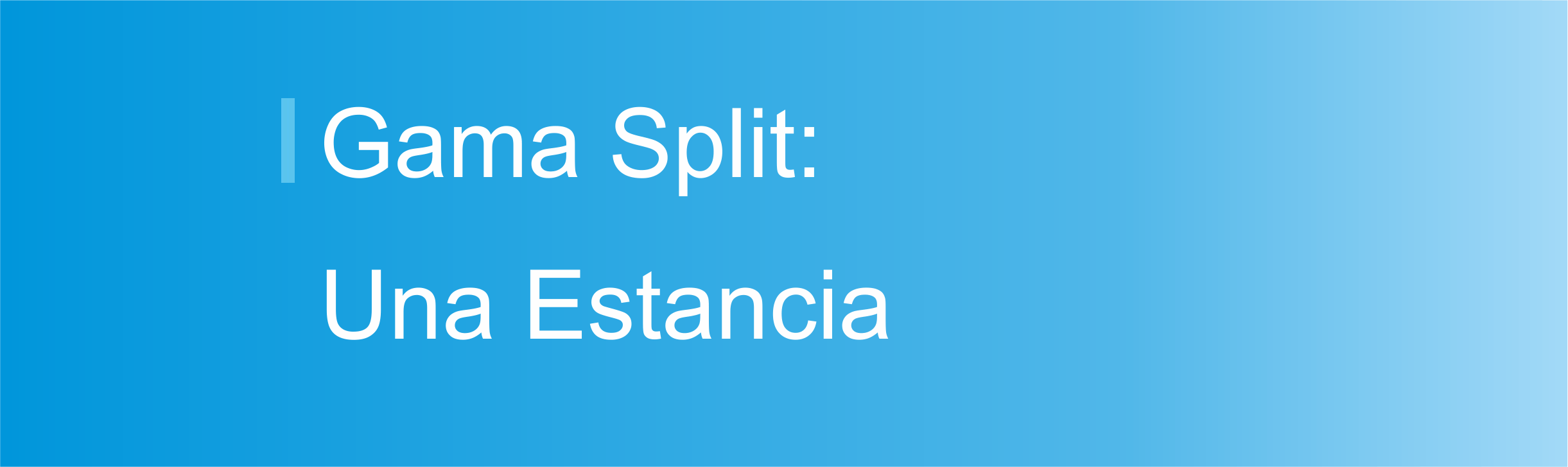 Gama Split - Una Estancia