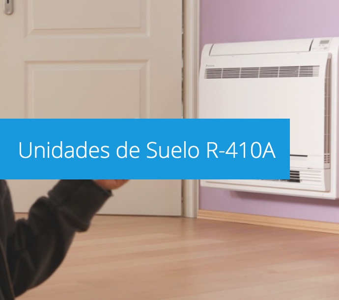 Unidades de Suelo R-410A